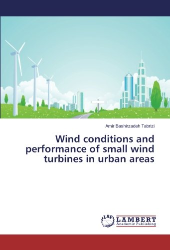 Wind conditions and performance of small wind turbines in urban areas
