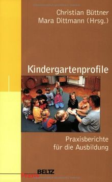 Kindergartenprofile (Beltz Praxis / Praxisfeld Kindergarten)