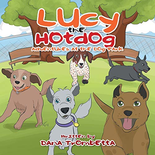 Lucy the Hotdog: Adventures at the Dog Park