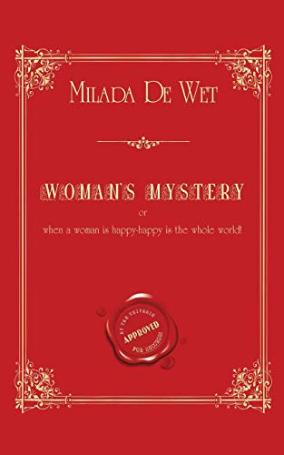 Woman's Mystery: Or when a woman is happy happy is the whole world!
