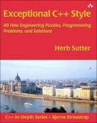 Herb Sutter Exceptional C++ Style, 40 New Engineering Puzzles, Programming Problems And Solutions. (C++ In Depth) (C++ In-Depth Series)
