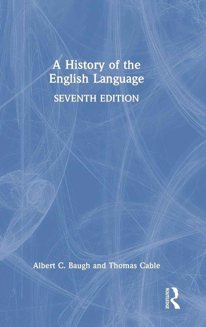 Baugh, Albert C. A History Of The English Language