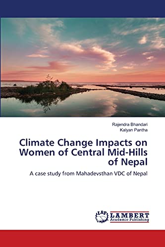 Climate Change Impacts on Women of Central Mid-Hills of Nepal: A case study from Mahadevsthan VDC of Nepal