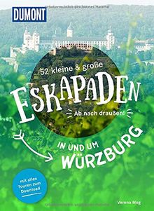 52 kleine & große Eskapaden in und um Würzburg: Ab nach draußen! (DuMont Eskapaden)