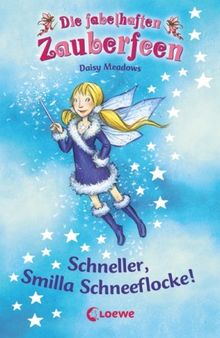 Die fabelhaften Zauberfeen 08. Schneller, Smilla Schneeflocke!