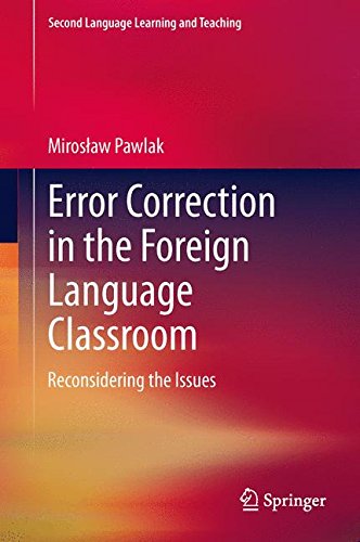 Error Correction in the Foreign Language Classroom: Reconsidering the Issues (Second Language Learning and Teaching)