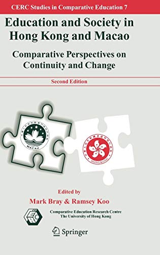 Education and Society in Hong Kong and Macao: Comparative Perspectives on Continuity and Change (CERC Studies in Comparative Education, 7, Band 7)