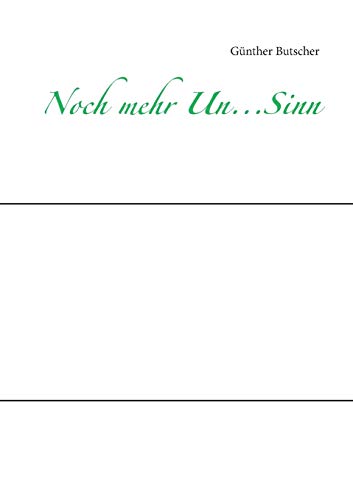 Noch mehr Un...Sinn