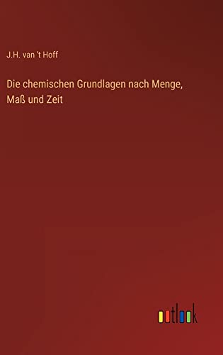 Die chemischen Grundlagen nach Menge, Maß und Zeit