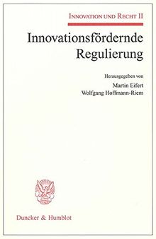 Innovationsfördernde Regulierung.: Innovation und Recht II.