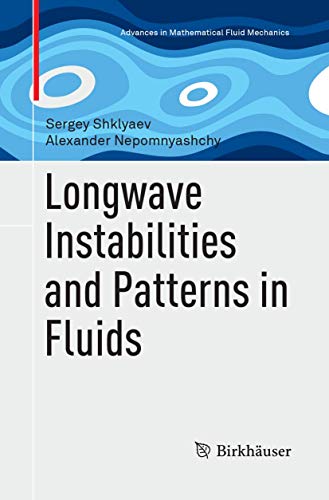Longwave Instabilities and Patterns in Fluids (Advances in Mathematical Fluid Mechanics)