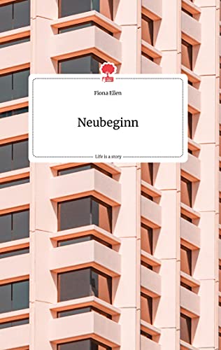 Neubeginn. Life is a Story - story.one