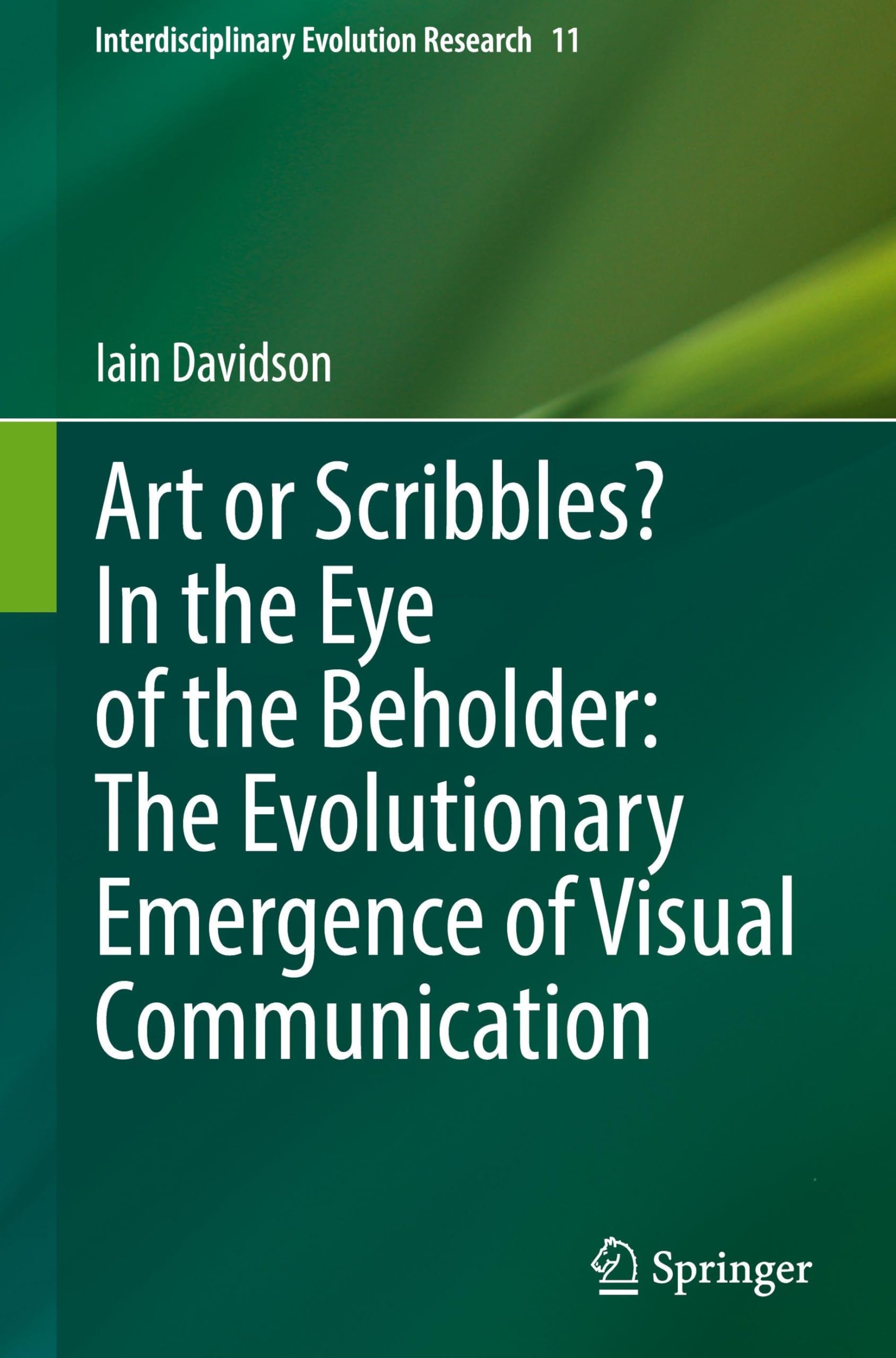 Art or Scribbles? In the Eye of the Beholder: The Evolutionary Emergence of Visual Communication (Interdisciplinary Evolution Research, 11, Band 11)