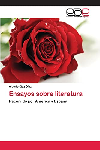Ensayos sobre literatura: Recorrido por América y España