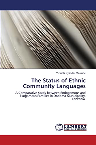 The Status of Ethnic Community Languages: A Comparative Study between Endogamous and Exogamous Families in Dodoma Municipality, Tanzania