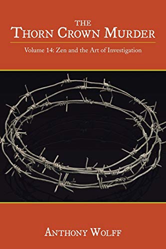 The Thorn Crown Murder: Volume 14: Zen and the Art of Investigation