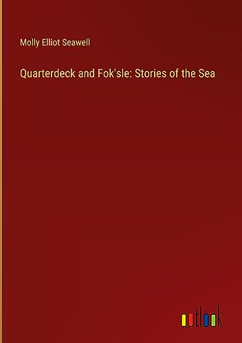 Quarterdeck and Fok'sle: Stories of the Sea