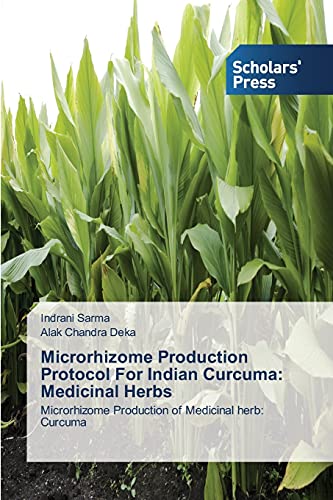Microrhizome Production Protocol For Indian Curcuma: Medicinal Herbs: Microrhizome Production of Medicinal herb: Curcuma