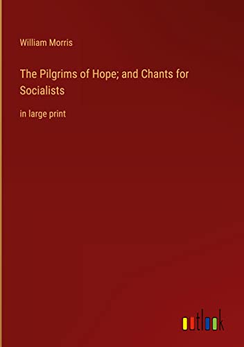 Die Buchhandlung in Oelde hat das Buch The Pilgrims of Hope; and Chants for Socialists: in large print