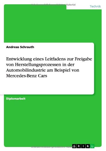 Entwicklung eines Leitfadens zur Freigabe von Herstellungsprozessen in der Automobilindustrie am Beispiel von Mercedes-Benz Cars