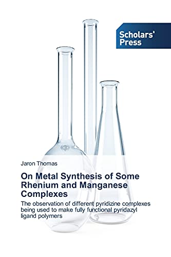 On Metal Synthesis of Some Rhenium and Manganese Complexes: The observation of different pyridizine complexes being used to make fully functional pyridazyl ligand polymers
