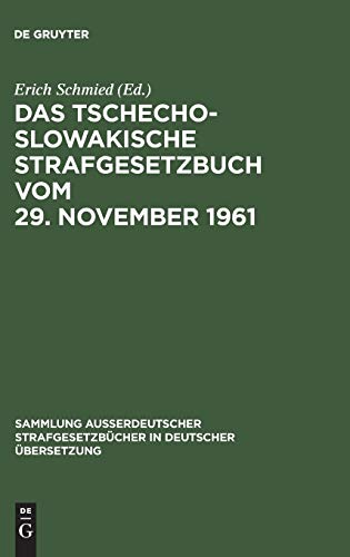 Das Tschechoslowakische Strafgesetzbuch vom 29. November 1961 (Sammlung außerdeutscher Strafgesetzbücher in deutscher Übersetzung, 85, Band 85)