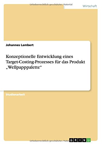 Konzeptionelle Entwicklung eines Target-Costing-Prozesses für das Produkt Wellpapppalette