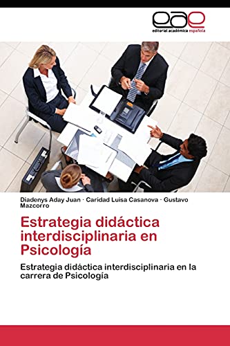Estrategia didáctica interdisciplinaria en Psicología: Estrategia didáctica interdisciplinaria en la carrera de Psicología