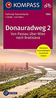 Fahrrad-Tourenkarte Donauradweg 2, Von Passau über Wien nach Bratislava: Fahrrad-Tourenkarte. GPS-genau. 1:50000. (KOMPASS-Fahrrad-Tourenkarten, Band 7004)