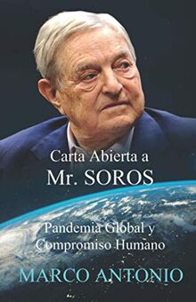 CARTA ABIERTA A Mr. SOROS: Pandemia Global y Compromiso Humano