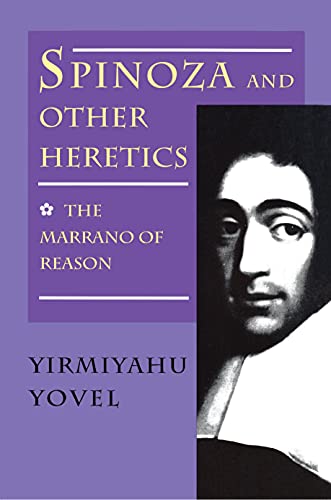 Yirmiyahu Yovel Spinoza And Other Heretics, The Marrano Of Reason