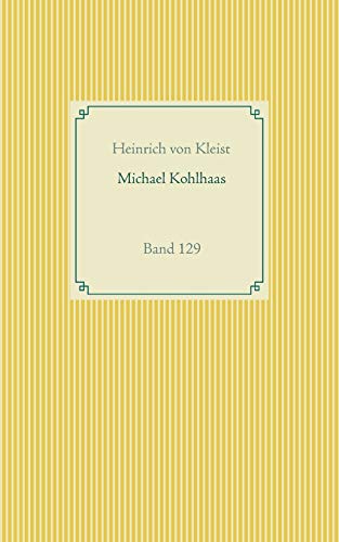 Michael Kohlhaas: Band 129 (Taschenbuch-Literatur-Klassiker)