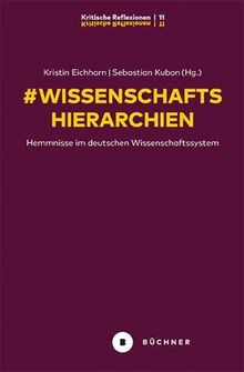 # Wissenschaftshierarchien: Hemmnisse im deutschen Wissenschaftssystem (# Kritische Reflexionen)