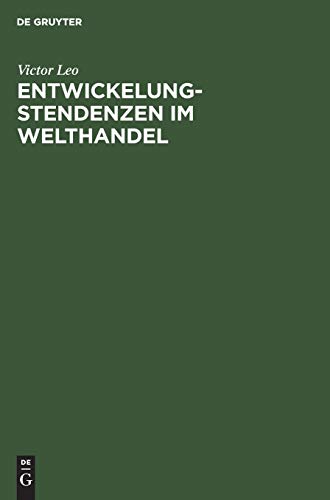 Entwickelungstendenzen im Welthandel: Eine handelspolitische Skizze