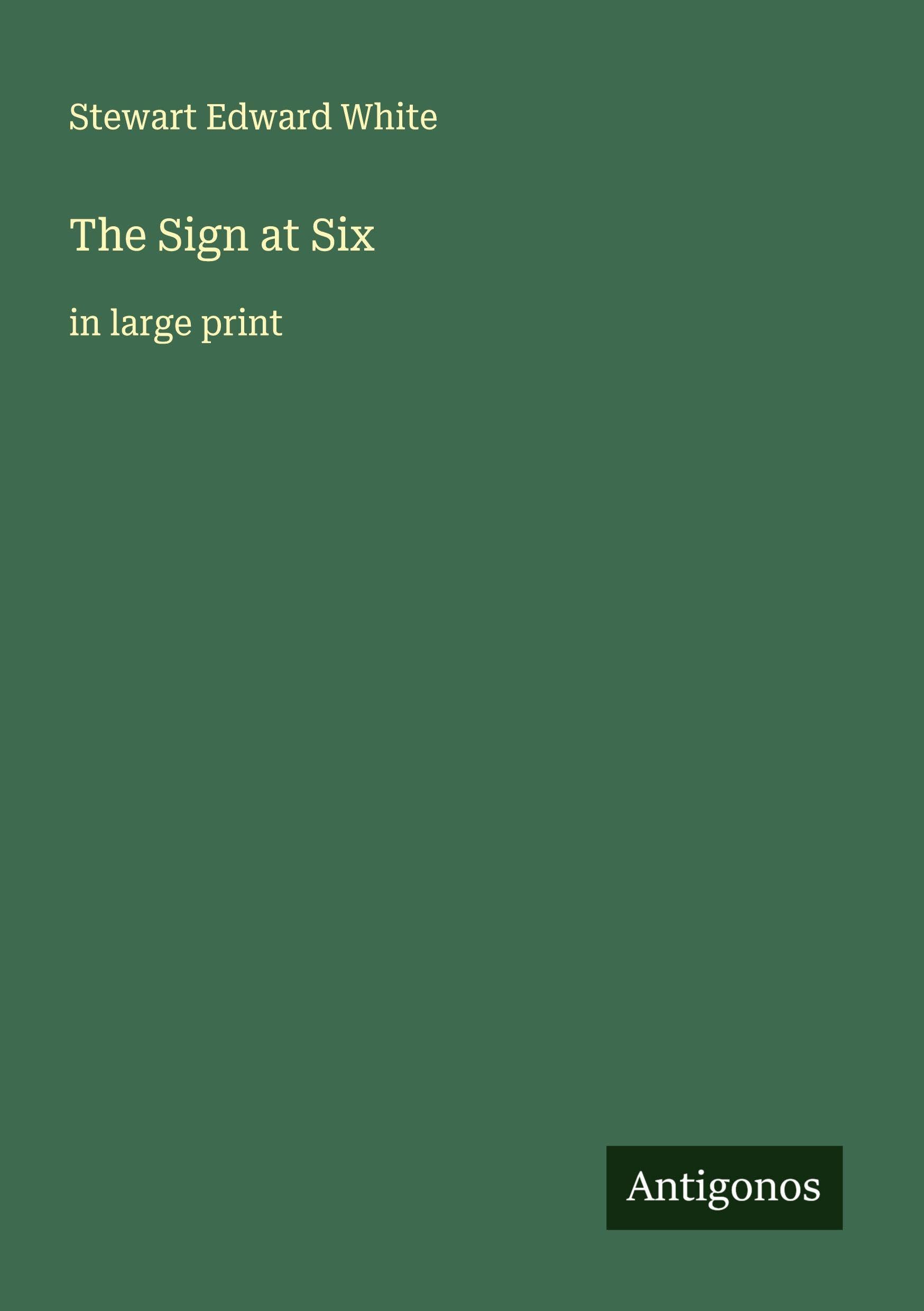 The Sign at Six: in large print