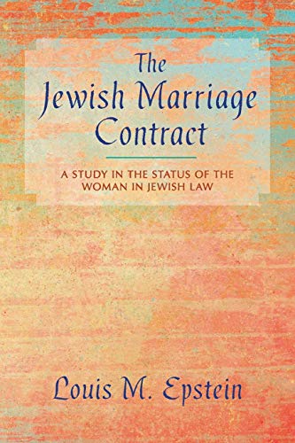 The Jewish Marriage Contract: A Study in the Status of the Woman in Jewish Law