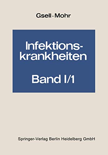 Infektionskrankheiten: Band 1: Krankheiten durch Viren. Teil 1: Krankheiten durch nachgewiesene Viren. Teil 2: Wahrscheinlich virusbedingte und virusähnliche Viren (Handbuch der inneren Medizin)