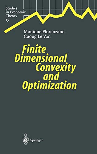 Finite Dimensional Convexity and Optimization (Studies in Economic Theory, 13, Band 13)