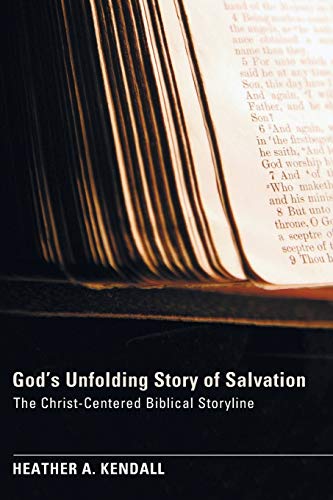 God's Unfolding Story of Salvation: The Christ-Centered Biblical Storyline