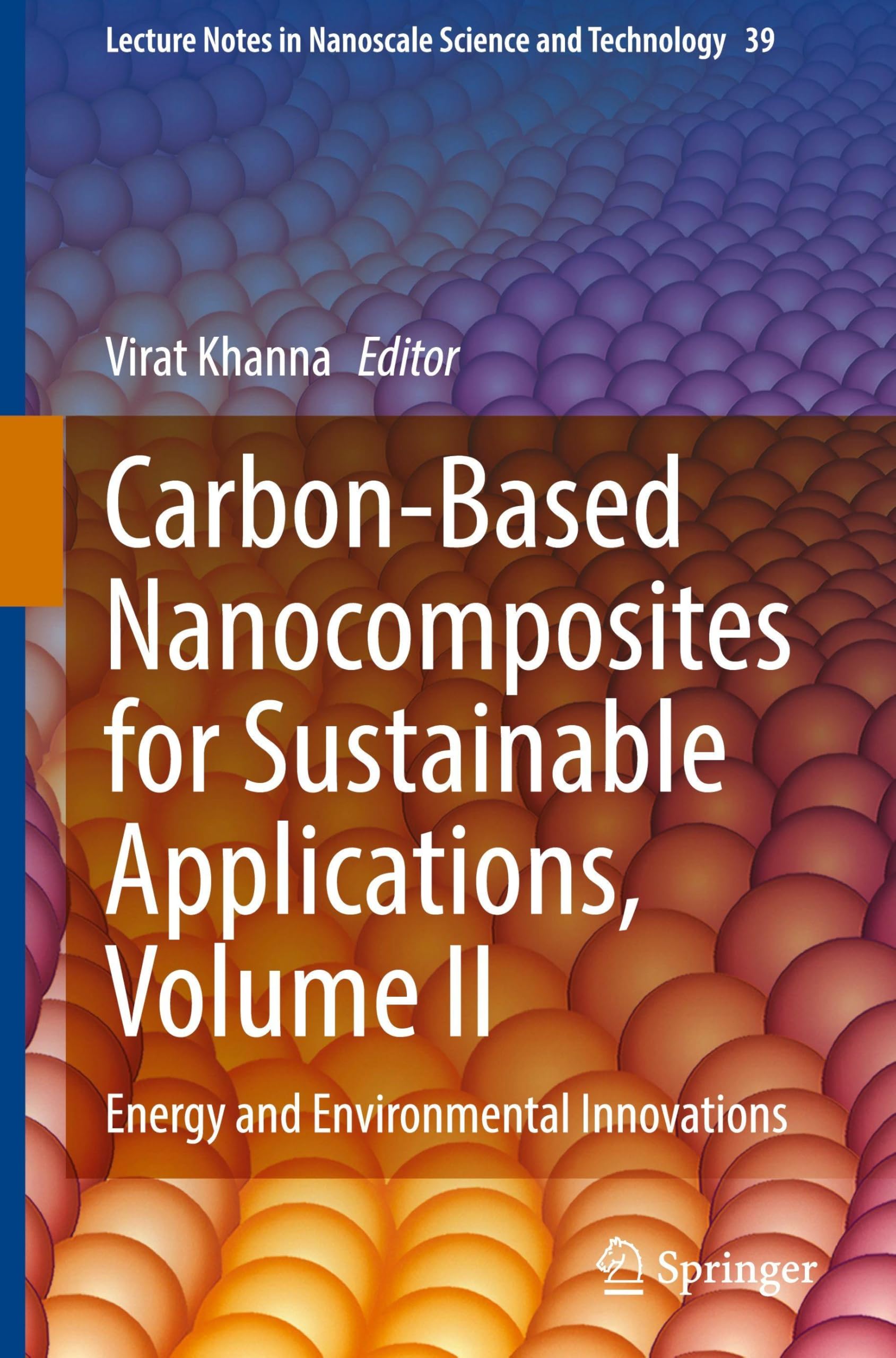 Carbon-Based Nanocomposites for Sustainable Applications, Volume II: Energy and Environmental Innovations (Lecture Notes in Nanoscale Science and Technology, 39, Band 39)