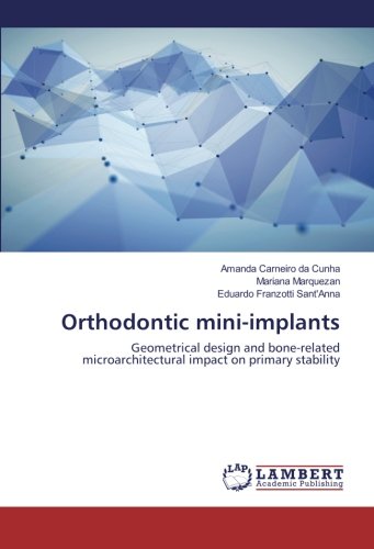 Orthodontic mini-implants: Geometrical design and bone-related microarchitectural impact on primary stability
