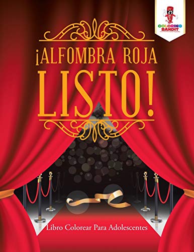 ¡Alfombra Roja Listo! : Libro Colorear Para Adolescentes