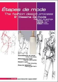 Etapes de mode. Vol. 2. Dessins de mode. Fashion drawings. The fashion design process. Vol. 2. Dessins de mode. Fashion drawings