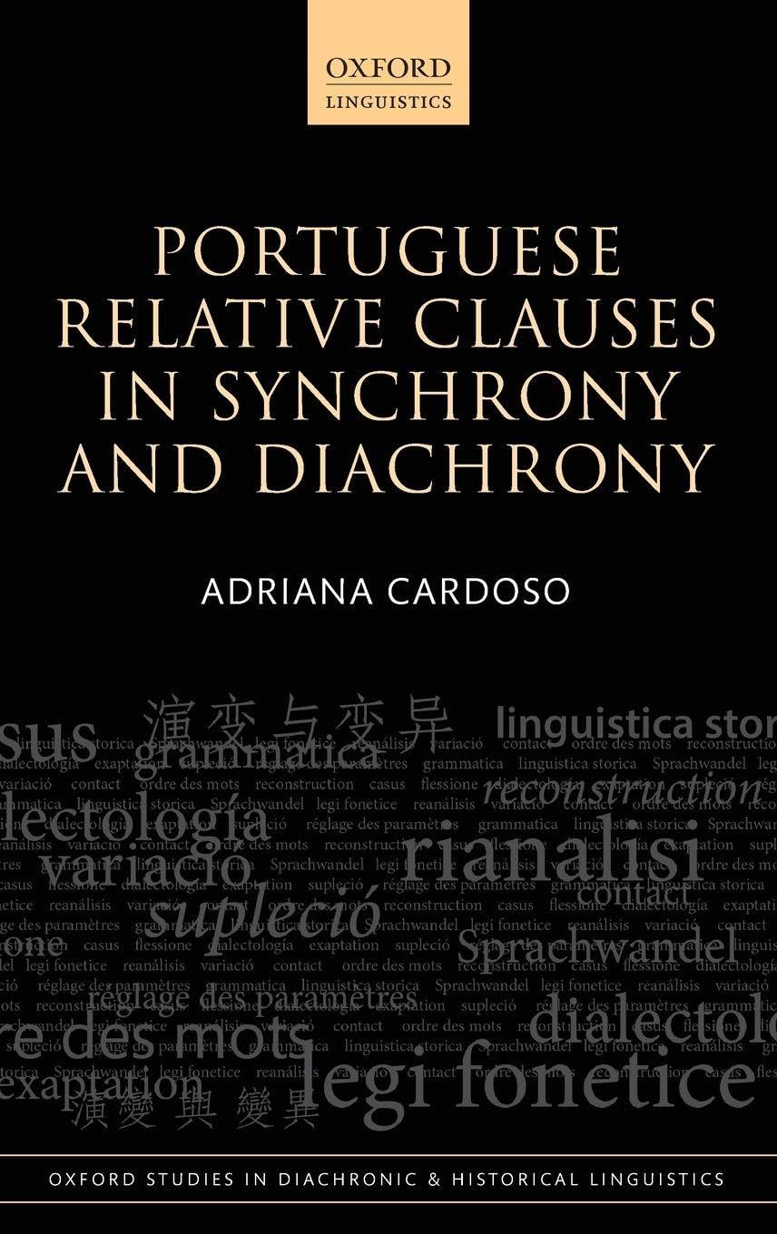 Portuguese Relative Clauses in Synchrony and Diachrony (Oxford Studies in Diachronic and Historical Linguistics, 22, Band 22)