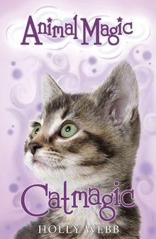 Catmagic Animal Magic Band 1 Von Holly Webb