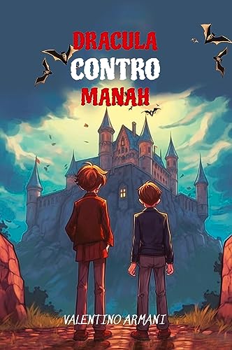 Learn Italian with Dracula Contro Manah: Level B1 with Parallel Italian-English Translation (Graded Italian Readers)