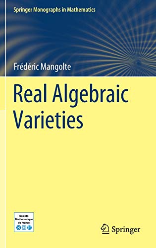 Real Algebraic Varieties (Springer Monographs in Mathematics)