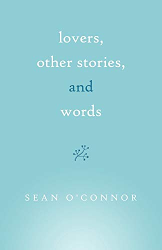 Lovers, Other Stories, and Words