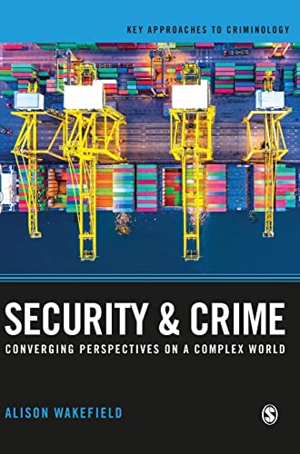 Security and Crime: Converging Perspectives on a Complex World (Key Approaches to Criminology)