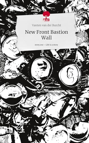 New Front Bastion Wall. Life is a Story - story.one